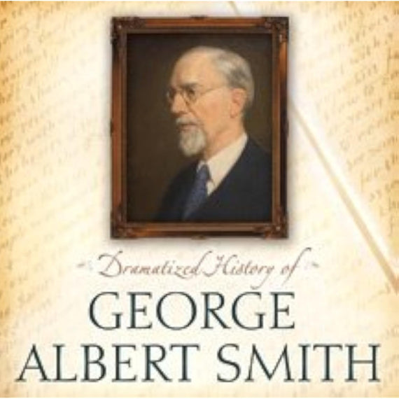 Dramatized History of George Albert Smith - Like New