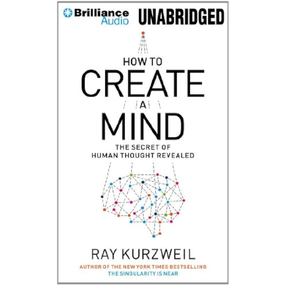 How to Create a Mind: The Secret of Human Thought Revealed