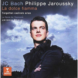 J.C. Bach: La Dolce Fiamma- Forgotten castrato arias